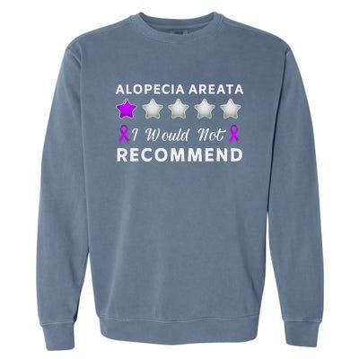 I Would Not Recommend Funny Alopecia Areata Awareness Gift Garment-Dyed Sweatshirt