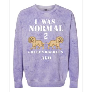 I Was Normal 2 Goldendoodles Ago Colorblast Crewneck Sweatshirt