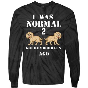 I Was Normal 2 Goldendoodles Ago Tie-Dye Long Sleeve Shirt