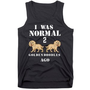 I Was Normal 2 Goldendoodles Ago Tank Top