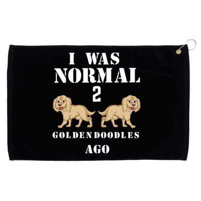 I Was Normal 2 Goldendoodles Ago Grommeted Golf Towel