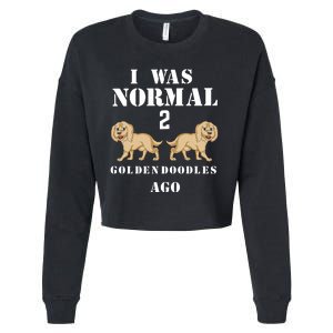 I Was Normal 2 Goldendoodles Ago Cropped Pullover Crew