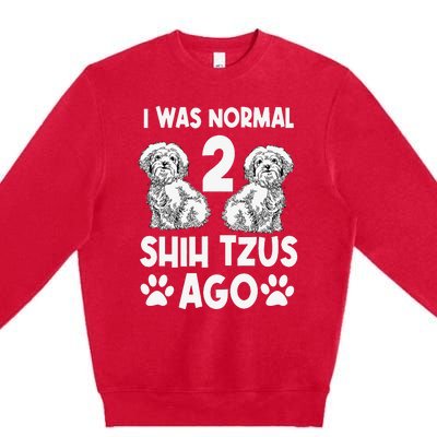 I Was Normal 2 Shih Tzus Ago Premium Crewneck Sweatshirt