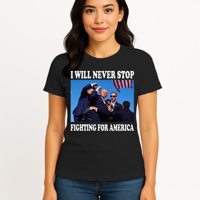 I Will Never Stop Fighting For America Womens T-Shirt