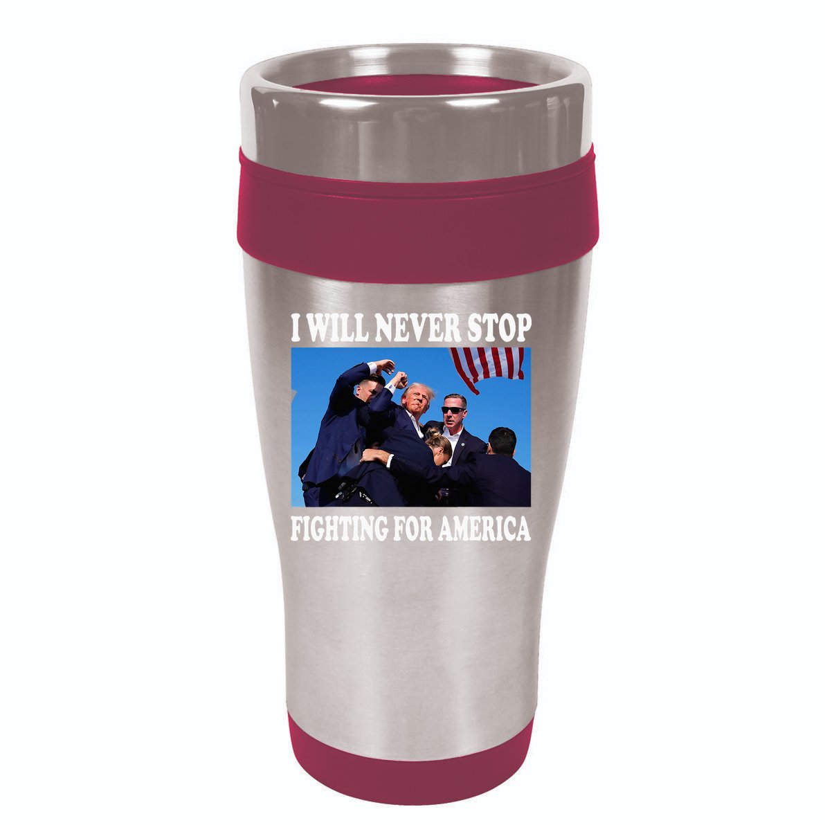 I Will Never Stop Fighting For America 16oz Travel Tumbler