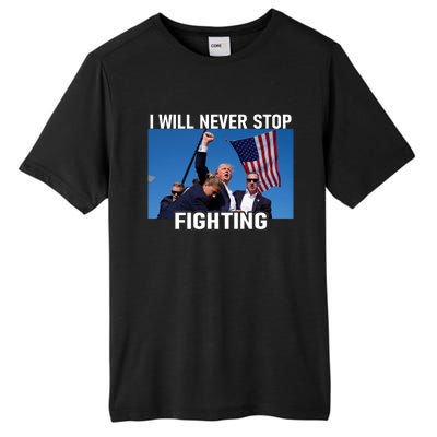 I Will Never Stop Fighting To Save America Gift Tall Fusion ChromaSoft Performance T-Shirt