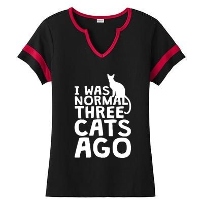 I Was Normal Three Cats Ago LOL Funny Cat Ladies Halftime Notch Neck Tee