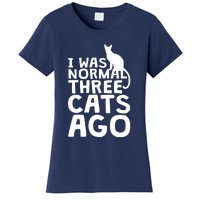 I Was Normal Three Cats Ago LOL Funny Cat Women's T-Shirt