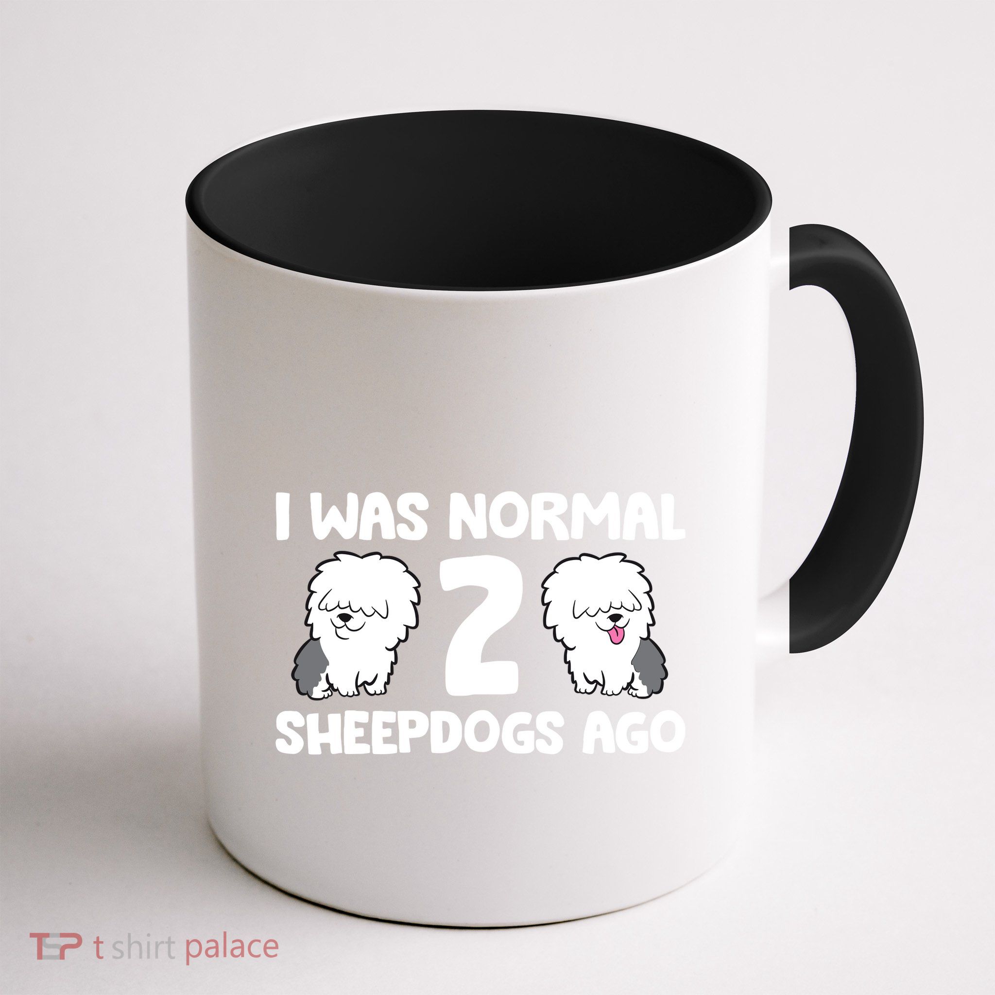 I Was Normal 2 Sheepdogs Ago Mug