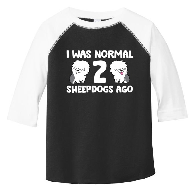 I Was Normal 2 Sheepdogs Ago Toddler Fine Jersey T-Shirt