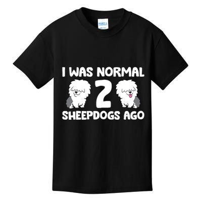 I Was Normal 2 Sheepdogs Ago Kids T-Shirt