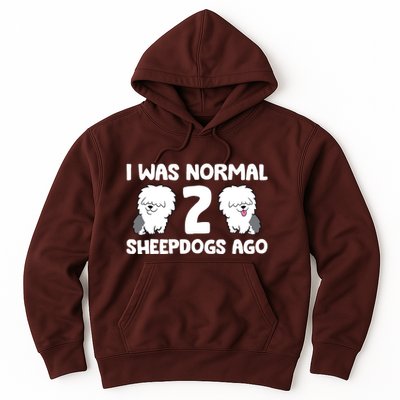 I Was Normal 2 Sheepdogs Ago Hoodie
