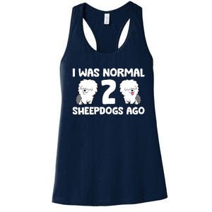 I Was Normal 2 Sheepdogs Ago Women's Racerback Tank