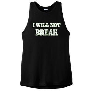 I Will Not Break ! Gym Motivation Life Awesome Fresh Gift Ladies PosiCharge Tri-Blend Wicking Tank