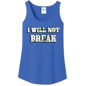 I Will Not Break ! Gym Motivation Life Awesome Fresh Gift Ladies Essential Tank