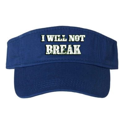 I Will Not Break ! Gym Motivation Life Awesome Fresh Gift Valucap Bio-Washed Visor