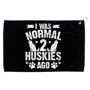 I Was Normal 2 Huskies Ago Funny Dog Owner Lover Graphic Grommeted Golf Towel