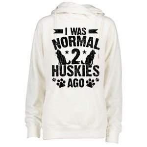 I Was Normal 2 Huskies Ago Funny Dog Owner Lover Graphic Womens Funnel Neck Pullover Hood