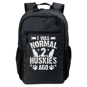 I Was Normal 2 Huskies Ago Funny Dog Owner Lover Graphic Daily Commute Backpack