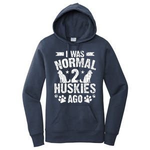 I Was Normal 2 Huskies Ago Funny Dog Owner Lover Graphic Women's Pullover Hoodie