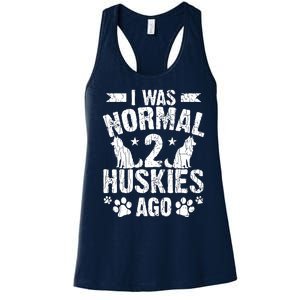 I Was Normal 2 Huskies Ago Funny Dog Owner Lover Graphic Women's Racerback Tank