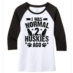 I Was Normal 2 Huskies Ago Funny Dog Owner Lover Graphic Women's Tri-Blend 3/4-Sleeve Raglan Shirt