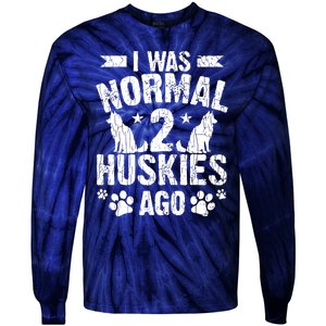 I Was Normal 2 Huskies Ago Funny Dog Owner Lover Graphic Tie-Dye Long Sleeve Shirt