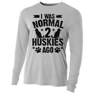 I Was Normal 2 Huskies Ago Funny Dog Owner Lover Graphic Cooling Performance Long Sleeve Crew