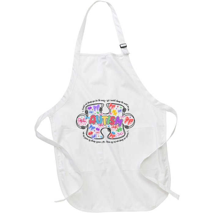 I Would Not Change You But I Would Change The World For You Full-Length Apron With Pockets