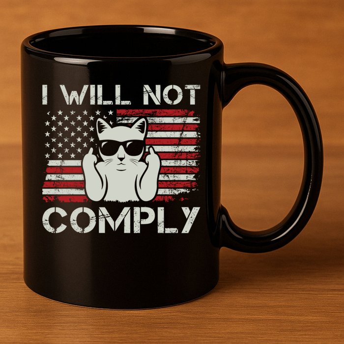 I Will Not Comply Gift Patriotic 4th Of July Funny Cat Usa Flag Gift 11oz C Handle Ceramic Mug