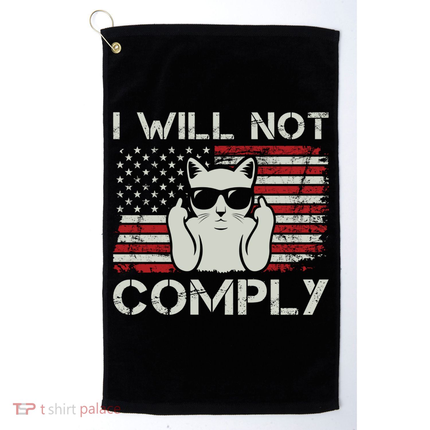I Will Not Comply Gift Patriotic 4th Of July Funny Cat Usa Flag Gift Golf Towel