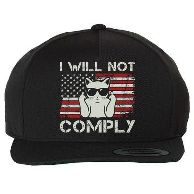 I Will Not Comply Gift Patriotic 4th Of July Funny Cat Usa Flag Gift Wool Snapback Cap