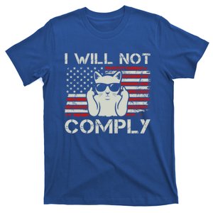 I Will Not Comply Gift Patriotic 4th Of July Funny Cat Usa Flag Gift T-Shirt