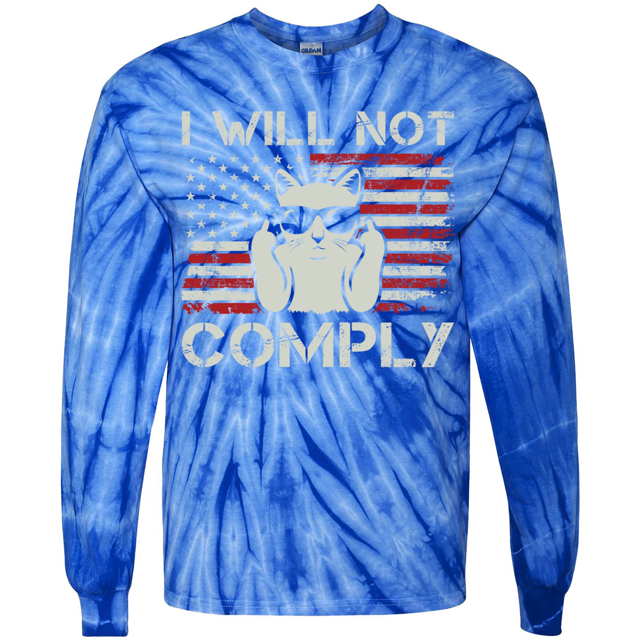 I Will Not Comply Gift Patriotic 4th Of July Funny Cat Usa Flag Gift Tie-Dye Long Sleeve Shirt