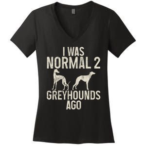 I Was Normal 2 Greyhounds Ago Greyhound Funny Greyhound Lovers Women's V-Neck T-Shirt