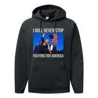 I Will Never Stop Fighting For America Trump Quote Performance Fleece Hoodie