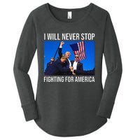 I Will Never Stop Fighting For America Trump Quote Women's Perfect Tri Tunic Long Sleeve Shirt