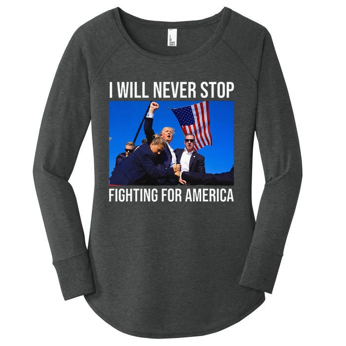 I Will Never Stop Fighting For America Trump Quote Women's Perfect Tri Tunic Long Sleeve Shirt