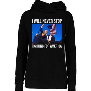 I Will Never Stop Fighting For America Trump Quote Womens Funnel Neck Pullover Hood