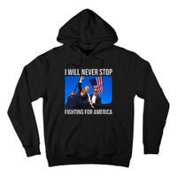 I Will Never Stop Fighting For America Trump Quote Tall Hoodie