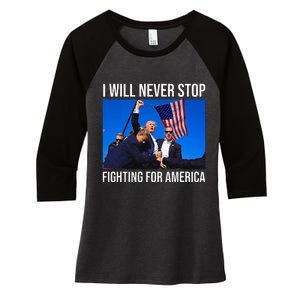 I Will Never Stop Fighting For America Trump Quote Women's Tri-Blend 3/4-Sleeve Raglan Shirt