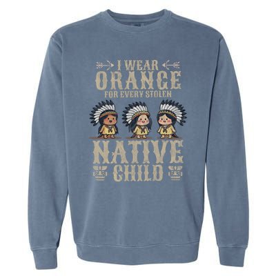 I Wear Orange For Every American Native Child Indian Pride Garment-Dyed Sweatshirt