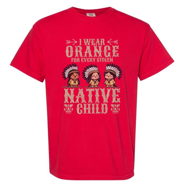 I Wear Orange For Every American Native Child Indian Pride Garment-Dyed Heavyweight T-Shirt