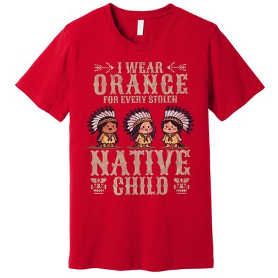 I Wear Orange For Every American Native Child Indian Pride Premium T-Shirt