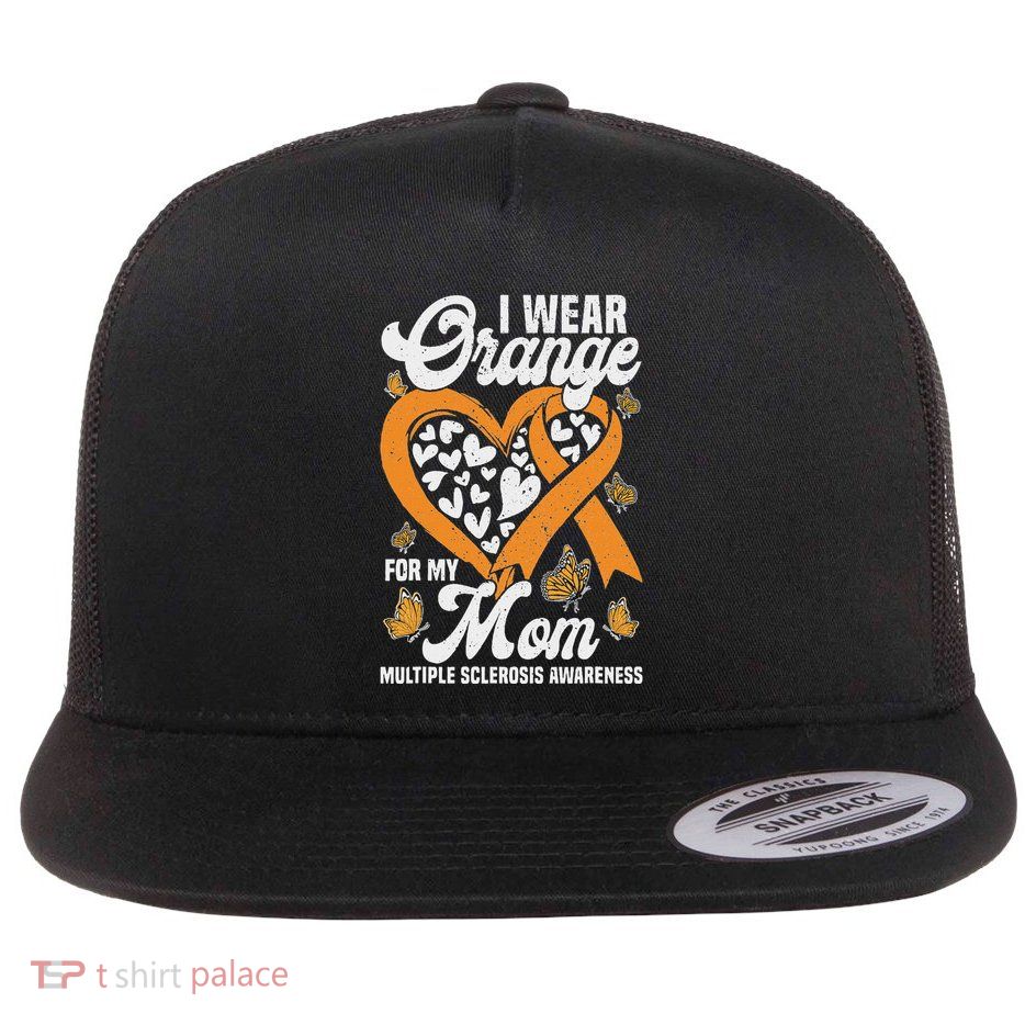 I Wear Orange For My Mom Ms Multiple Sclerosis Awareness Flatbill Hat