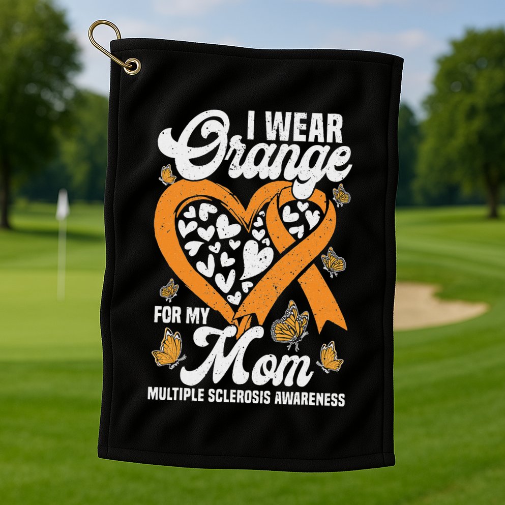 I Wear Orange For My Mom Ms Multiple Sclerosis Awareness Golf Towel