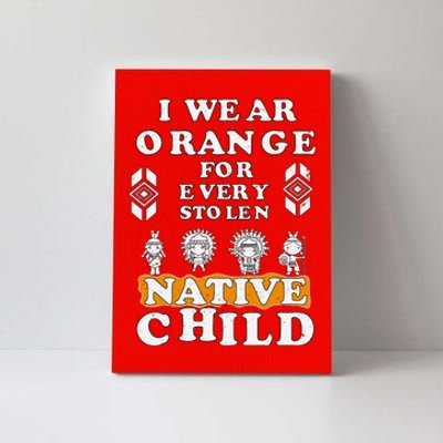 I Wear Orange For Every American Native Child Indian Prid Canvas