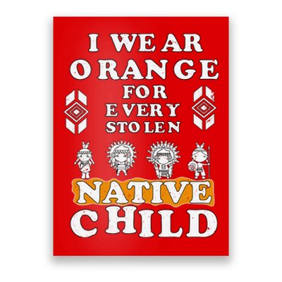 I Wear Orange For Every American Native Child Indian Prid Poster