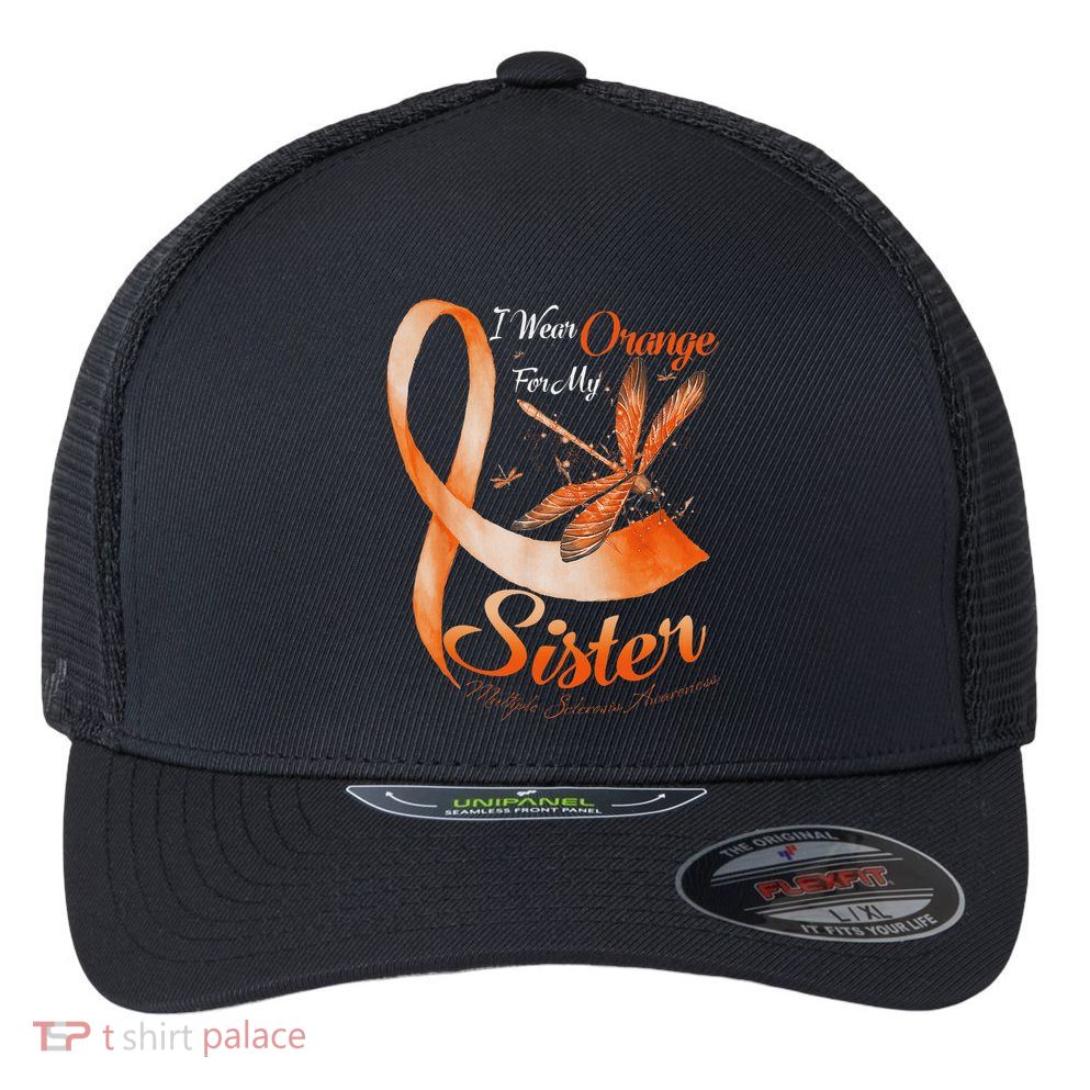 I Wear Orange For My Sister Ms Dragonfly Multiple Sclerosis Flexfit Unipanel Trucker Cap