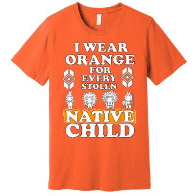 I Wear Orange For Every American Native Child Indian Pride Premium T-Shirt